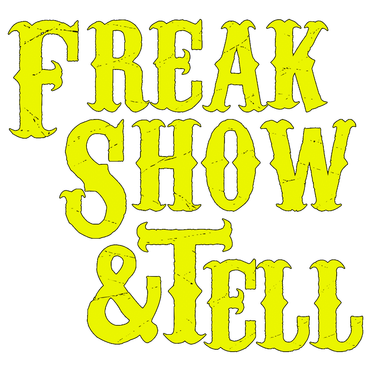 FreakShow & Tell